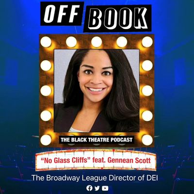 No Glass Cliffs feat. Gennean Scott (The Broadway League Dir. of DEI)