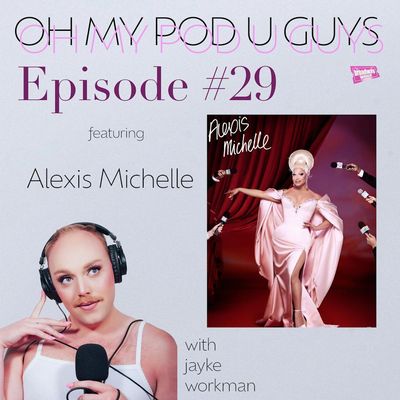 #29 Drag Me To Broadway with Alexis Michelle