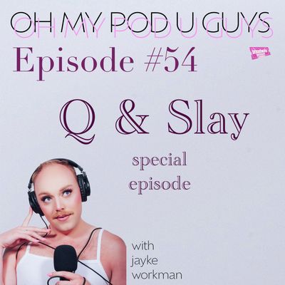 #54 Q & Slay