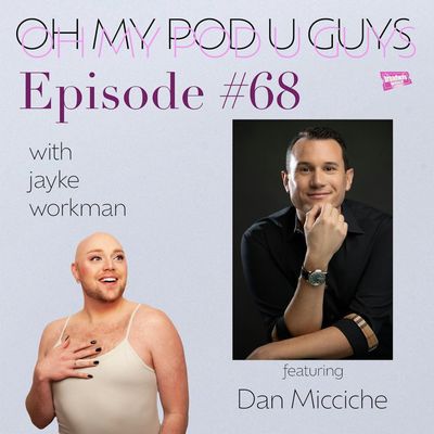 #68 Getting Wicked with Dan Micciche
