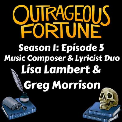 #5 Lisa Lambert & Greg Morrison - Lyricist/Composer