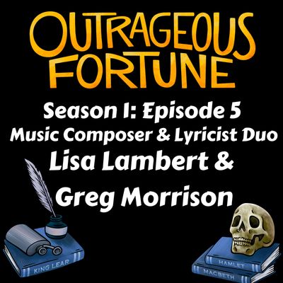#5 Lisa Lambert & Greg Morrison - Lyricist/Composer