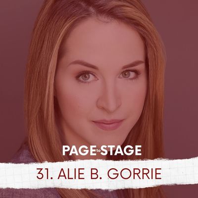 31 - Alie B. Gorrie, Actor/Advocate/Disability Inclusion Consultant 