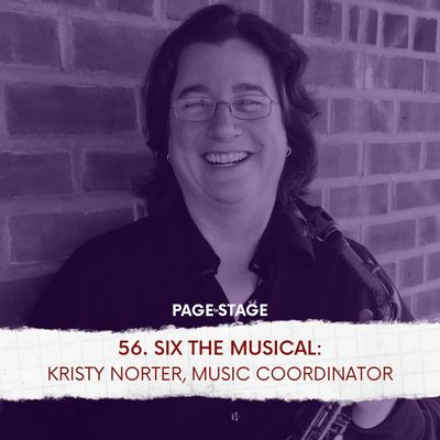 56 - SIX The Musical: Kristy Norter, Music Coordinator