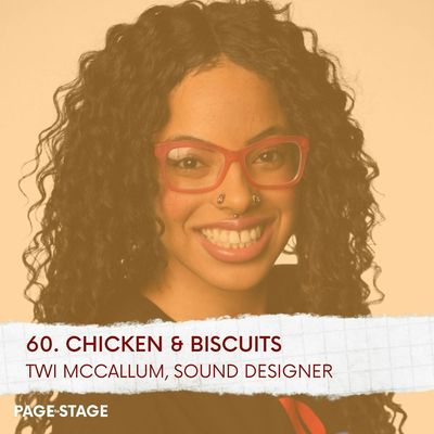 60 - Chicken & Biscuits: Twi McCallum, Sound Designer (Part 1)