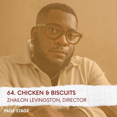64 - Chicken & Biscuits: Zhailon Levingston, Director (Part 1)