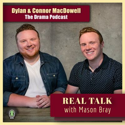Ep. 41 - BROADWAY TALKS with The Drama Podcast - Connor & Dylan MacDowell