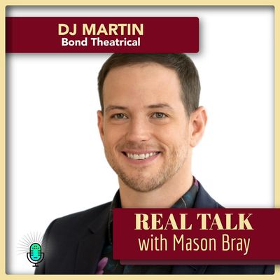 Ep. 64 – DJ Martin, Founding Partner at Bond Theatrical Group