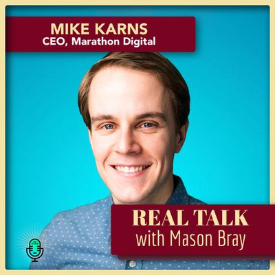 Ep. 65 – Mike Karns, CEO at Marathon Digital