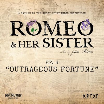 Ep. 4 - OUTRAGEOUS FORTUNE