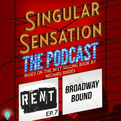 Rent #7: Broadway Bound