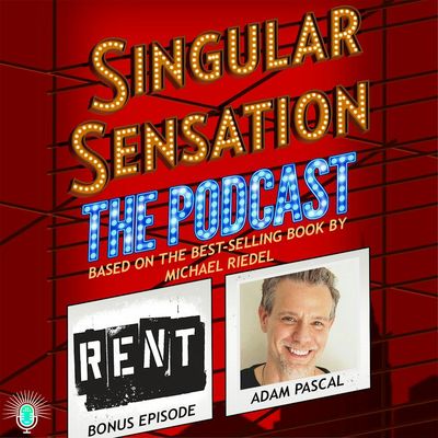 Rent Bonus: Original star of Rent, Adam Pascal
