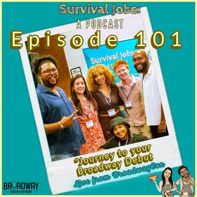 Episode 101 |  The Journey to Your Broadway Debut Panel: "Live at BroadwayCon"