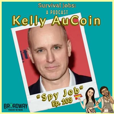 Episode 103 | Kelly AuCoin: "Spy Job"