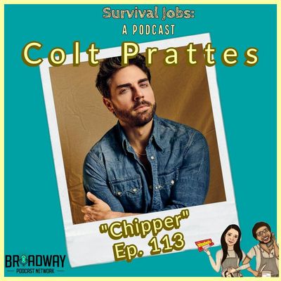 Episode 113 | Colt Prattes: "Chipper"