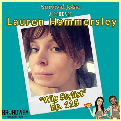 Episode 115 | Lauren Hammersley: "Wig Stylist"