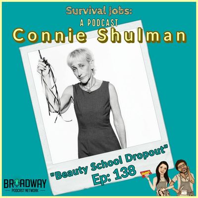 Episode 138 | Constance Shulman: "Beauty School Dropout"