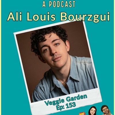 Episode 153 | Ali Louis Bourzgui: "Veggie Garden"