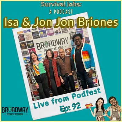Episode 92 | Jon Jon and Isa Briones "Live from Broadway Pod Fest"