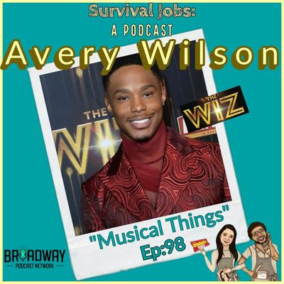 Episode 98 | Avery Wilson : "Musical Things"
