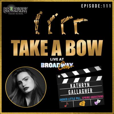 #111 - Kathryn Gallagher LIVE at Broadway Con