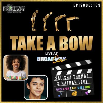 #169 - Live at BroadwayCon with Salisha Thomas and Nathan Levy