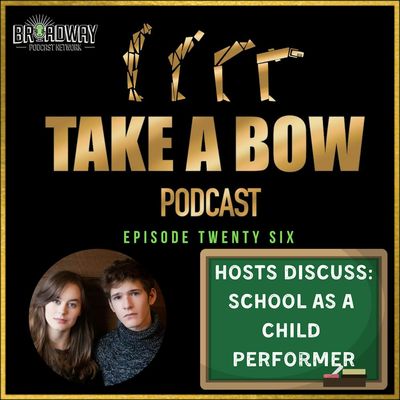 #26 - From School to Broadway with the hosts