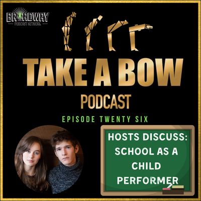 #26 - From School to Broadway with the hosts