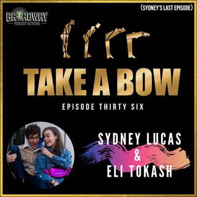 #36- Sydney Lucas, Take Your Final Bow