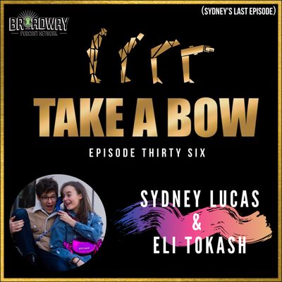#36- Sydney Lucas, Take Your Final Bow