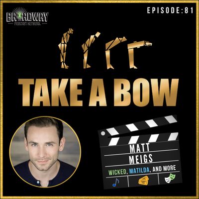 #81 - Matt Meigs' Wicked Journey to Broadway