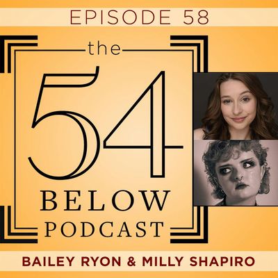 Episode 58: BAILEY RYON & MILLY SHAPIRO