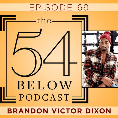 Episode 69: BRANDON VICTOR DIXON