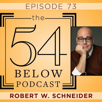 Episode 73: ROBERT W. SCHNEIDER