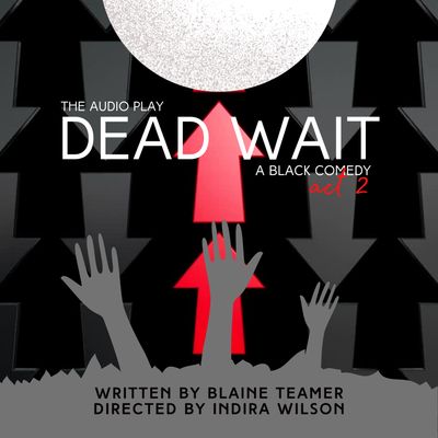 DEAD WAIT: THE PLAY| ACT 2