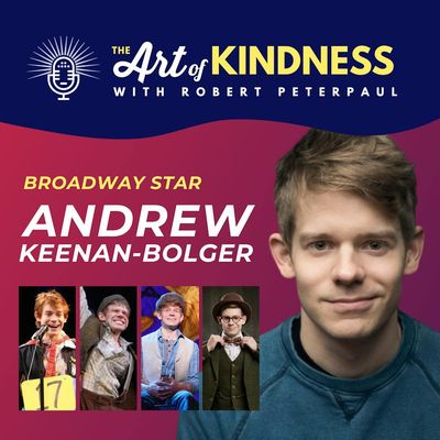 Broadway Star Andrew Keenan-Bolger (Newsies, Dracula): "Kindness is a practice"