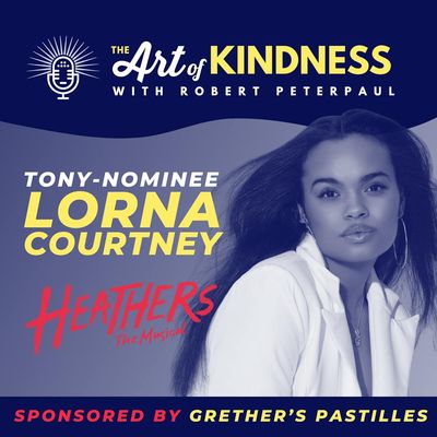 Tony-Nominee Lorna Courtney (&Juliet, Heathers): How Kindness (& Bubble Baths) Build Confidence