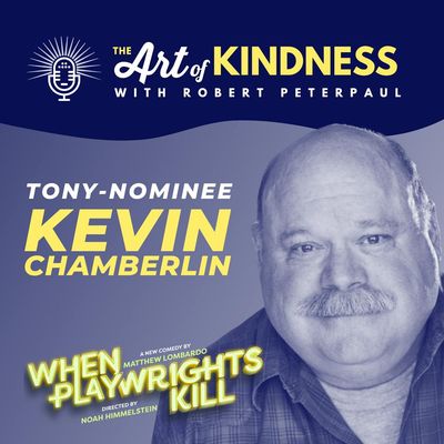 Tony-Nominee Kevin Chamberlin (When Playwrights Kill): Let it Ruin You Breakfast, Not Your Lunch