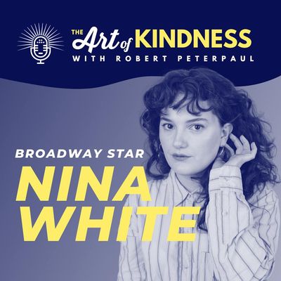 Broadway's Nina White: You Got Kinder