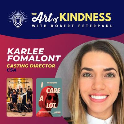 Casting Director Karlee Fomalont (I Care A Lot, The Post) on Leading with Kindness in Auditions & Beyond