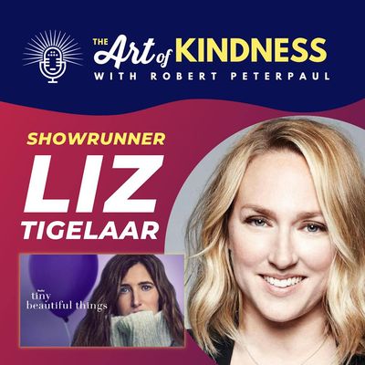 Liz Tigelaar (Tiny Beautiful Things, Little Fires Everywhere): Showrunning with Kindness