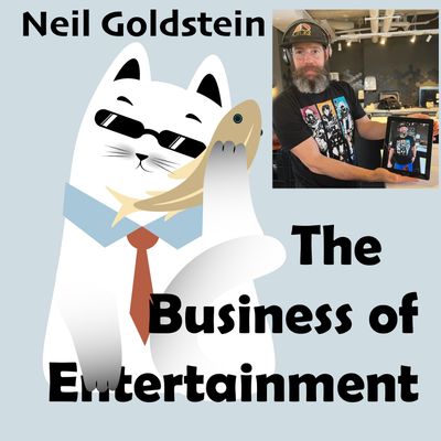 Neil Goldstein |  The Business of Entertainment | Ep. 5 | Part 6