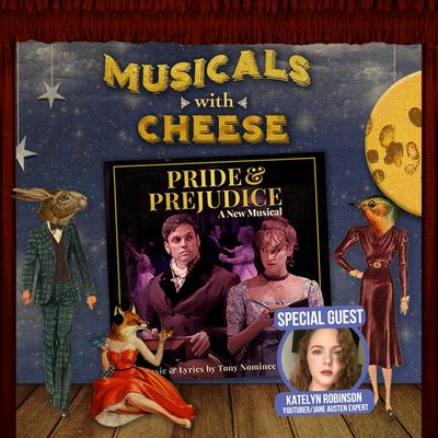 #133 - Pride & Prejudice the Musical (feat. Katelyn Robinson)