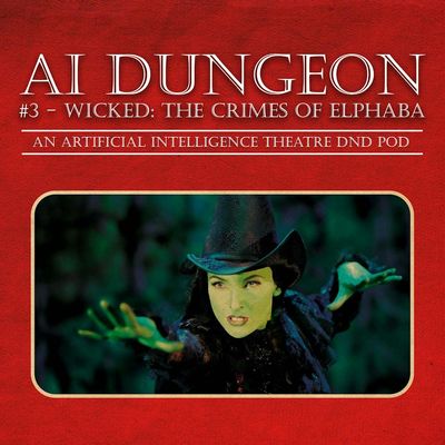 BONUS: AI DND # 3 - Wicked: The Crimes of Elphaba