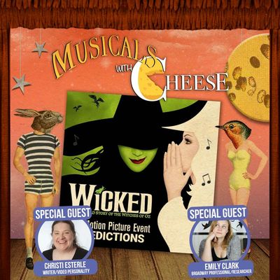 BONUS - Wicked Movie Predictions (feat. Emily Clark & Christi Esterle)