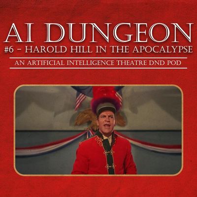 BONUS: AI DND # 6 - Harold Hill in the Apocalypse