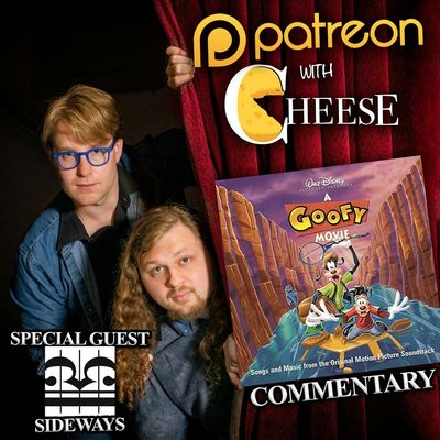 BONUS: A Goofy Movie Commentary (feat. Sideways)