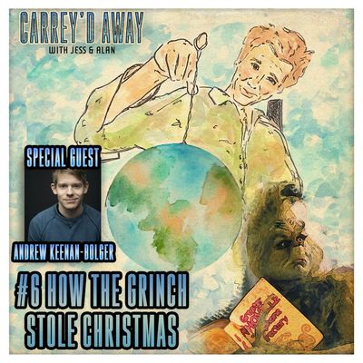 BONUS: How the Grinch Stole Christmas (feat. Andrew Keenan-Bolger) | Carrey'd Away
