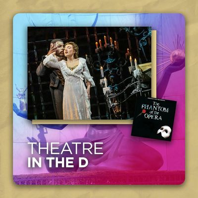 The Phantom of the Opera National Tour | Theater in the D