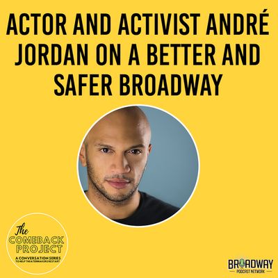 Actor and Activist André Jordan on a Better and Safer Broadway